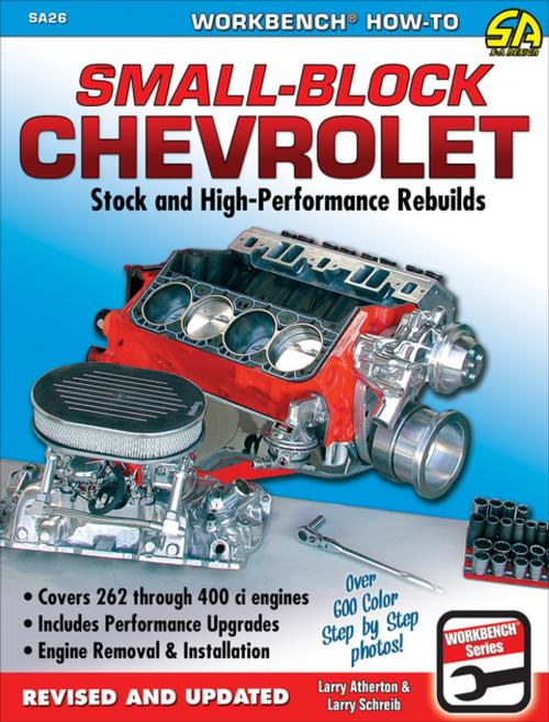Cover of the book Small Block Chevrolet by Larry Schrieb, Larry Atherton, CarTech Inc.