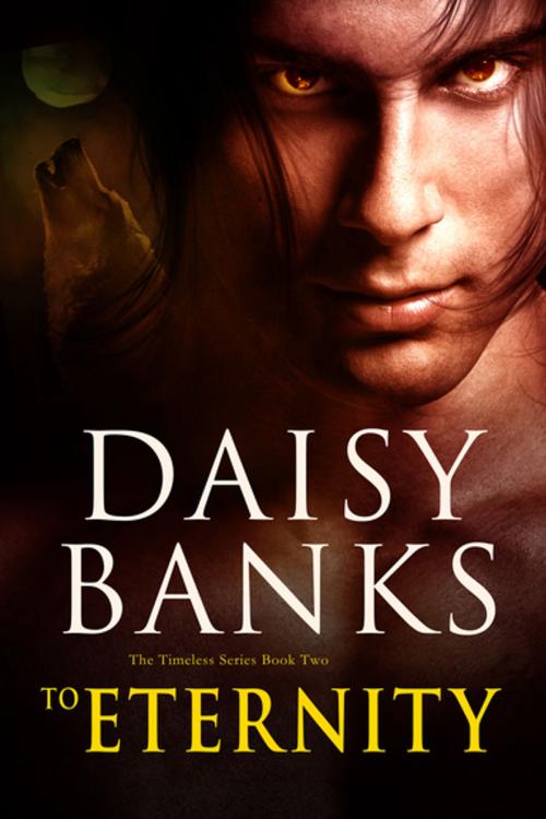 Cover of the book To Eternity by Daisy Banks, Lyrical Press