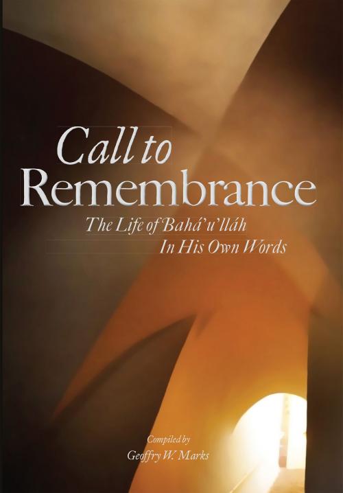 Cover of the book Call to Remembrance by Geoffry W Marks, Bahai Publishing