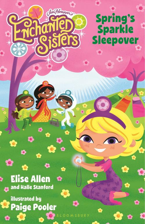 Cover of the book Jim Henson's Enchanted Sisters: Spring's Sparkle Sleepover by Ms. Elise Allen, Ms. Halle Stanford, Bloomsbury Publishing