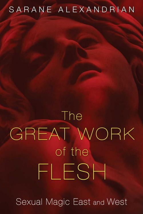 Cover of the book The Great Work of the Flesh by Sarane Alexandrian, Inner Traditions/Bear & Company