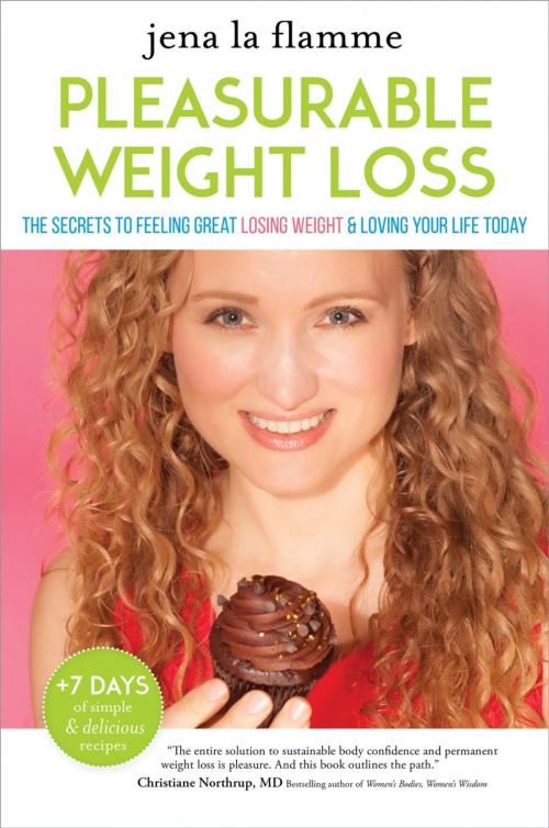 Cover of the book Pleasurable Weight Loss by Jena la Flamme, Sounds True