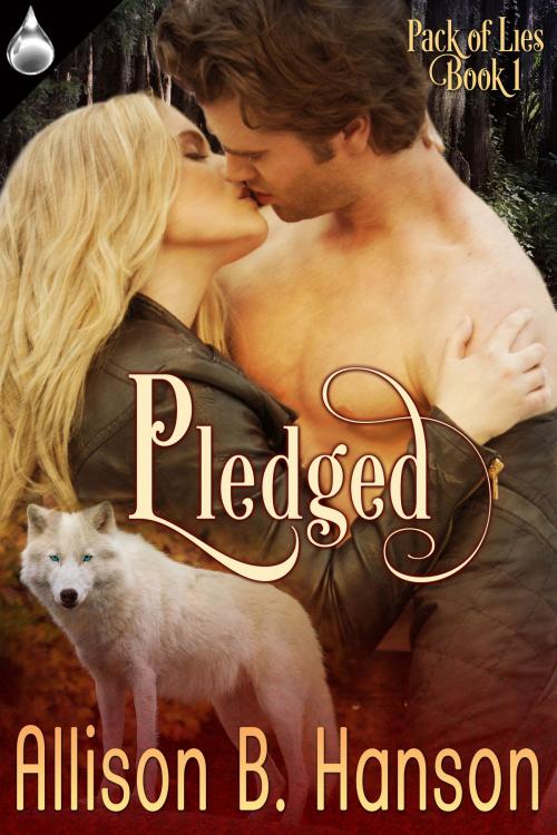 Cover of the book Pledged by Allison B. Hanson, Liquid Silver Books
