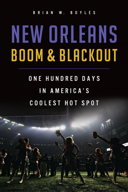 Cover of the book New Orleans Boom & Blackout by Brian W. Boyles, Arcadia Publishing Inc.