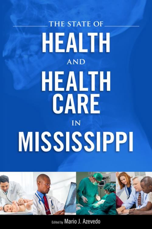 Cover of the book The State of Health and Health Care in Mississippi by , University Press of Mississippi