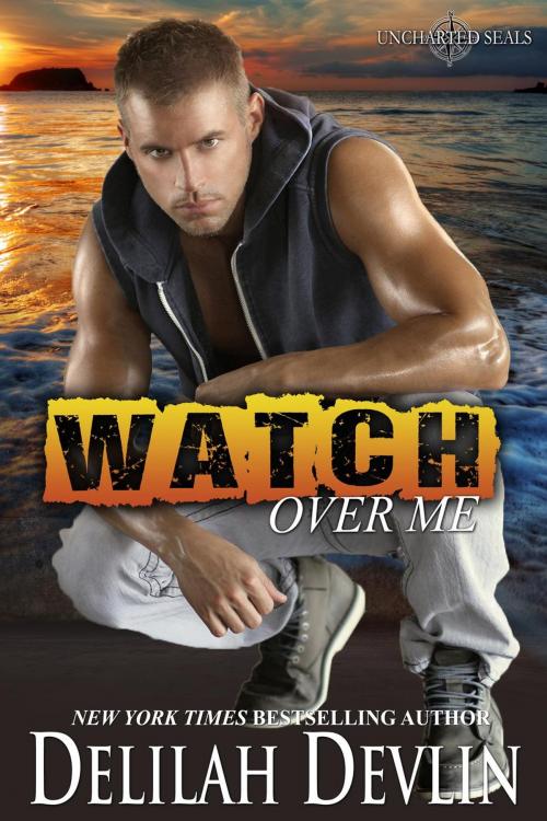 Cover of the book Watch Over Me by Delilah Devlin, Delilah Devlin