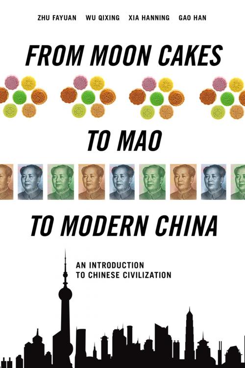Cover of the book From Moon Cakes to Mao to Modern China: An Introduction to Chinese Civilization by CN Times Books Inc., Times Media Group Inc.
