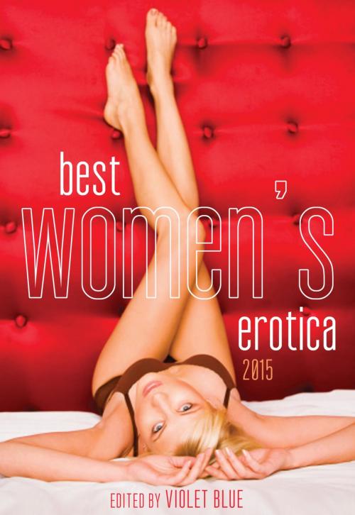 Cover of the book Best Women's Erotica 2015 by Violet Blue, Cleis Press