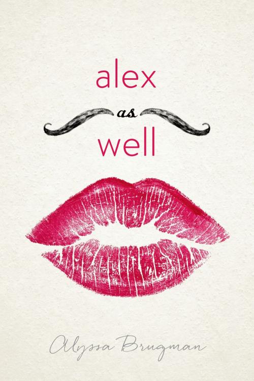 Cover of the book Alex As Well by Alyssa Brugman, Henry Holt and Co. (BYR)