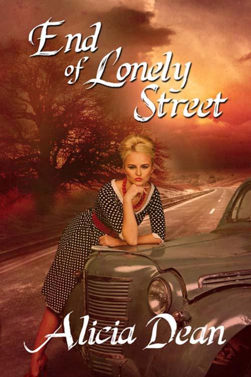 Cover of the book End of Lonely Street by Alicia  Dean, The Wild Rose Press, Inc.