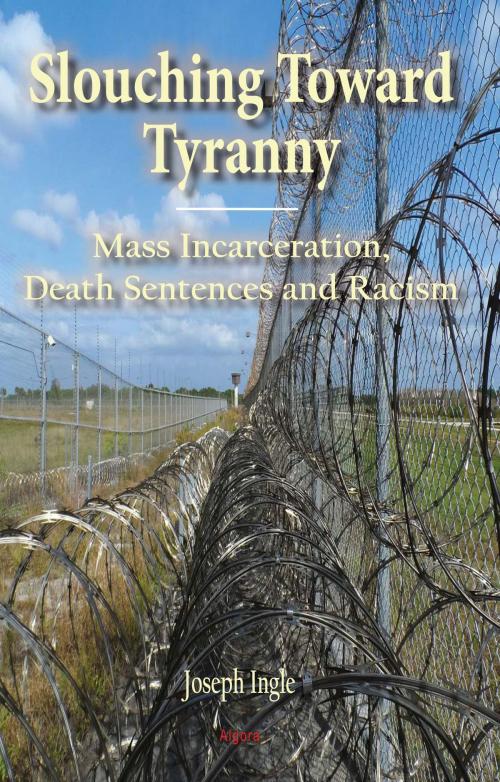Cover of the book Slouching Toward Tyranny by Joseph B. Ingle, Algora Publishing