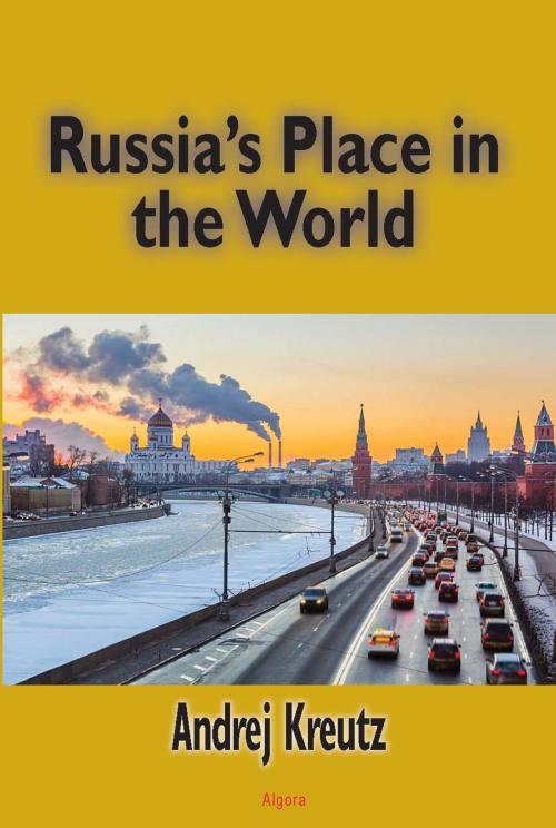 Cover of the book Russia's Place in the World by Andrej Kreutz, Algora Publishing