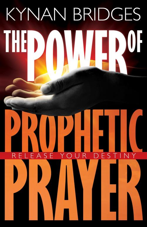 Cover of the book The Power of Prophetic Prayer by Kynan Bridges, Whitaker House