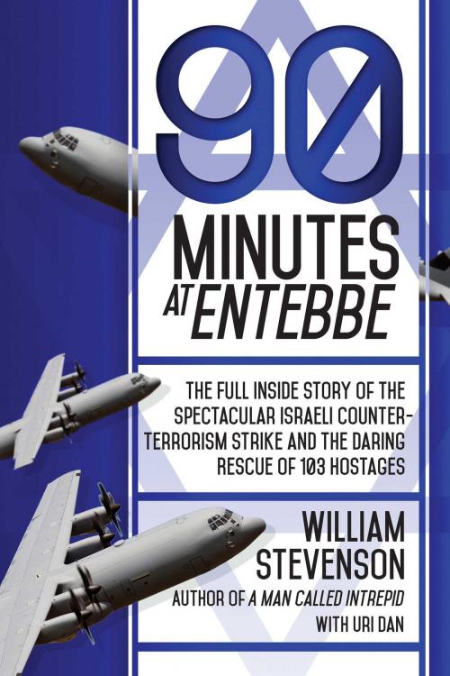 Cover of the book 90 Minutes at Entebbe by William Stevenson, Skyhorse