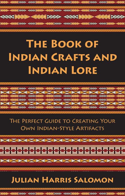 Cover of the book The Book of Indian Crafts and Indian Lore by Julian Harris Salomon, Skyhorse