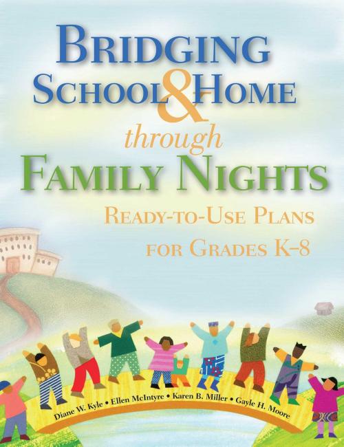 Cover of the book Bridging School & Home through Family Nights by Diane W. Kyle, Ellen McIntyre, Karen B. Miller, Gayle H. Moore, Skyhorse