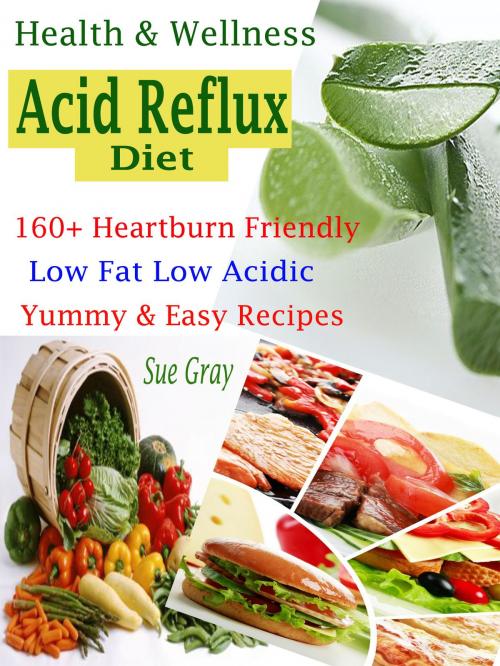 Cover of the book Health & Wellness Acid Reflux Diet by Sue Gray, Anita Parekh