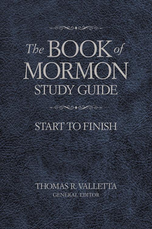 Cover of the book The Book of Mormon Study Guide: Start to Finish by Valetta, Thomas R., Deseret Book Company