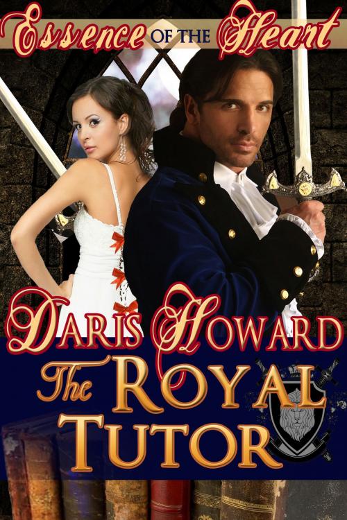 Cover of the book (Essence of the Heart) The Royal Tutor by Daris Howard, Daris Howard