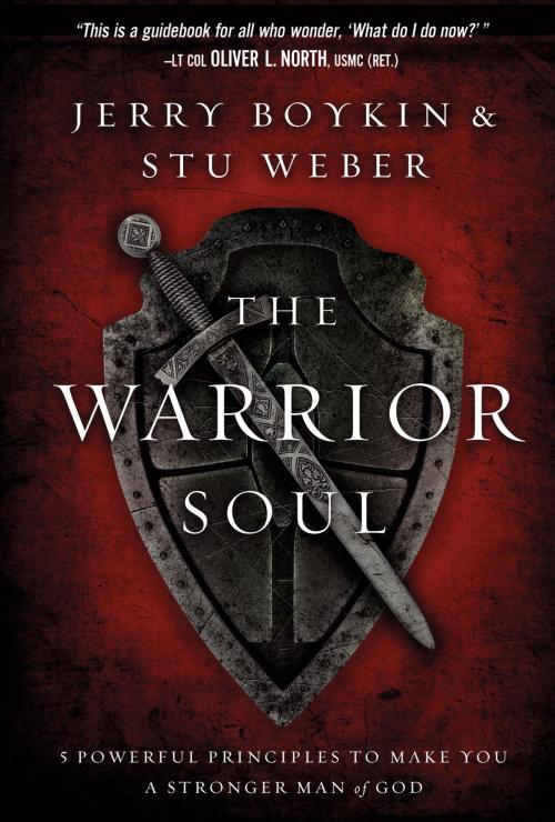 Cover of the book The Warrior Soul by Jerry Boykin, Stu Weber, Charisma House