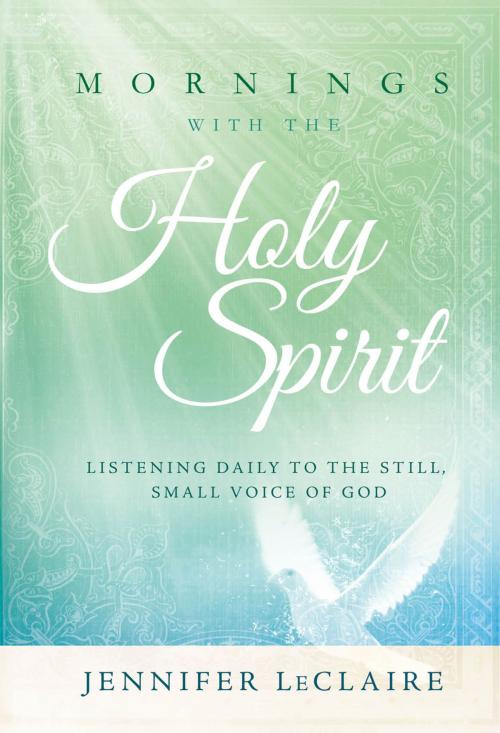 Cover of the book Mornings With the Holy Spirit by Jennifer LeClaire, Charisma House