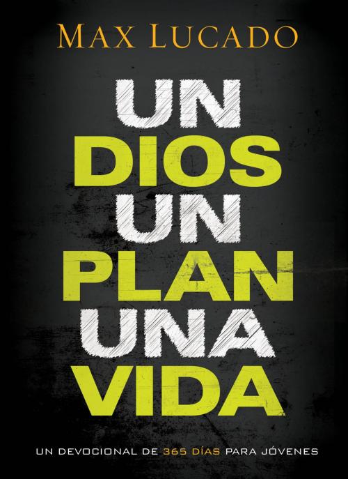 Cover of the book Un Dios, un plan, una vida by Max Lucado, Charisma House