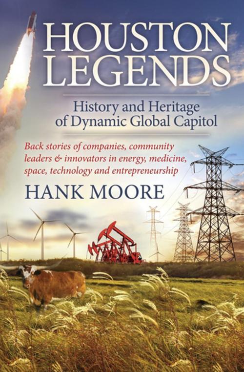 Cover of the book Houston Legends by Hank Moore, Morgan James Publishing