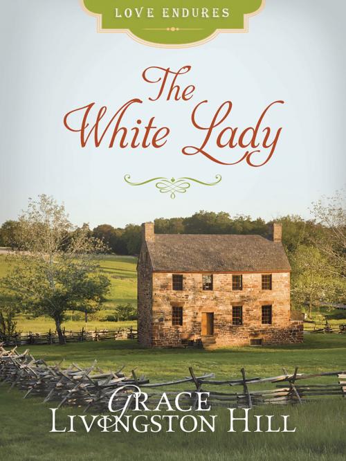 Cover of the book The White Lady by Grace Livingston Hill, Barbour Publishing, Inc.