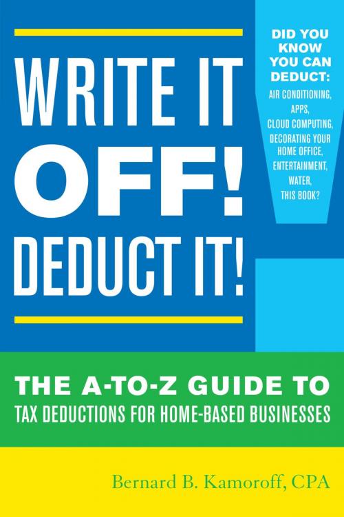 Cover of the book Write It Off! Deduct It! by Bernard B. Kamoroff, C.P.A., Taylor Trade Publishing