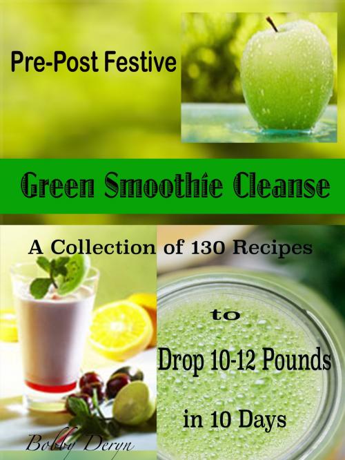 Cover of the book Pre-Post Festive Green Smoothie Cleanse by Bobby Deryn, Anita Parekh