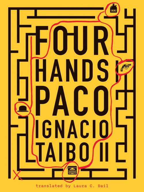 Cover of the book Four Hands by Paco Ignacio Taibo II, Laura C. Dail, Restless Books