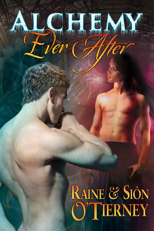 Cover of the book Alchemy Ever After by Raine O'Tierney, Siôn O'Tierney, Dreamspinner Press
