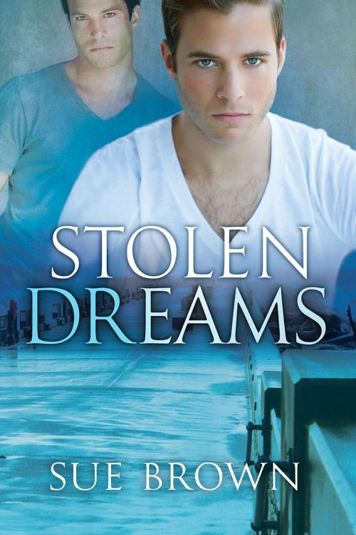 Cover of the book Stolen Dreams by Sue Brown, Dreamspinner Press