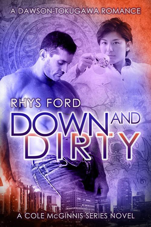 Cover of the book Down and Dirty by Rhys Ford, Dreamspinner Press