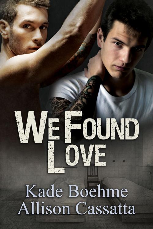 Cover of the book We Found Love by Allison Cassatta, Kade Boehme, Dreamspinner Press