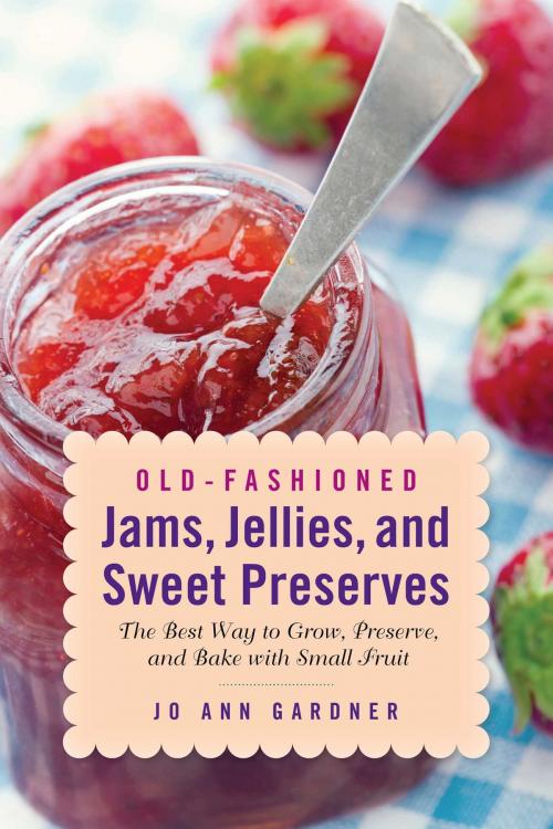 Cover of the book Old-Fashioned Jams, Jellies, and Sweet Preserves by Jo Ann Gardner, Skyhorse