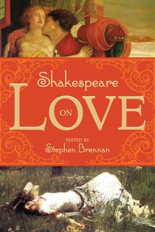 Cover of the book Shakespeare on Love by Stephen Brennan, Skyhorse Publishing
