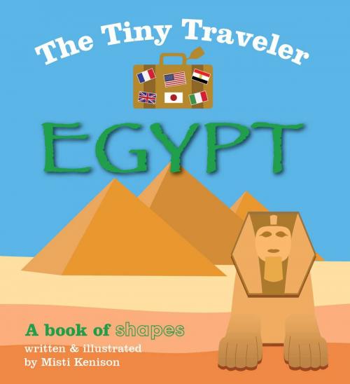 Cover of the book The Tiny Traveler: Egypt by , Sky Pony