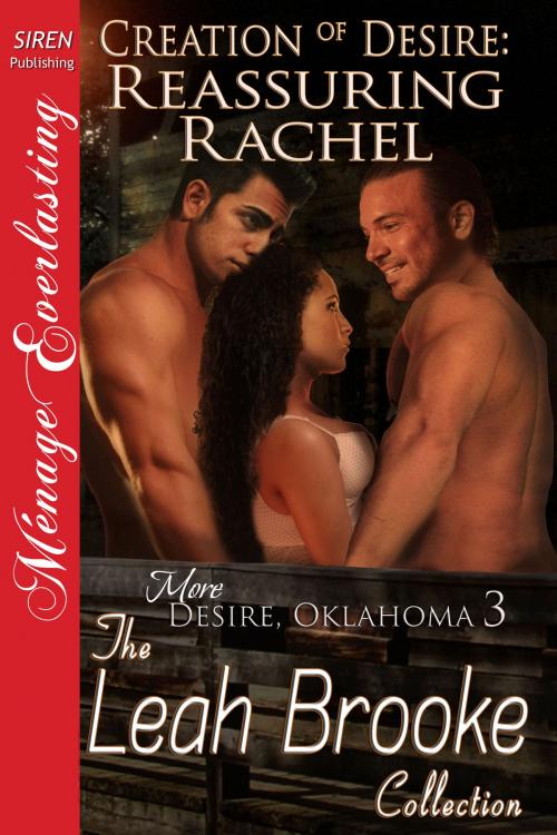 Cover of the book Creation of Desire: Reassuring Rachel by Leah Brooke, Siren-BookStrand
