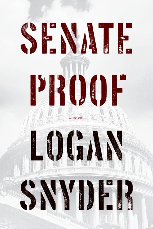 Cover of the book Senate Proof by Logan Snyder, River Grove Books
