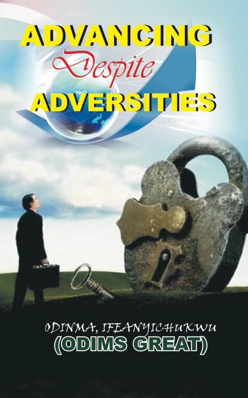 Cover of the book Advancing Despite Adversities, Vol 1 by Odims Great, booksmango