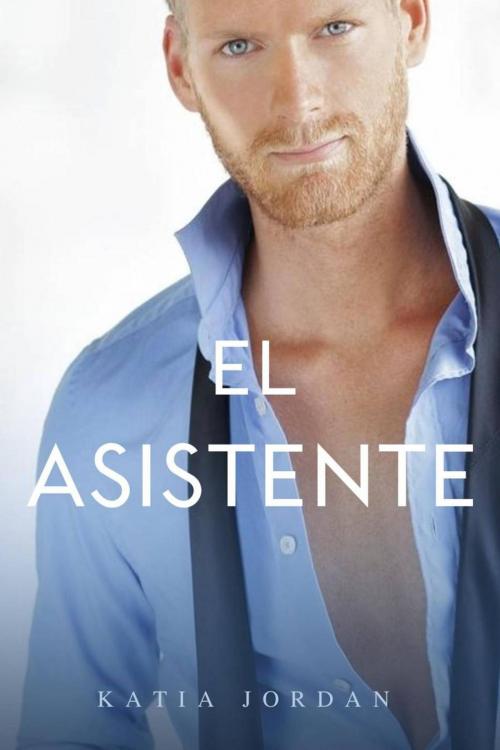 Cover of the book El Asistente by Katia Jordan, Katia Jordan