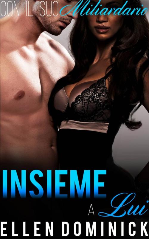 Cover of the book Insieme A Lui by Ellen Dominick, Kink And A Half Press