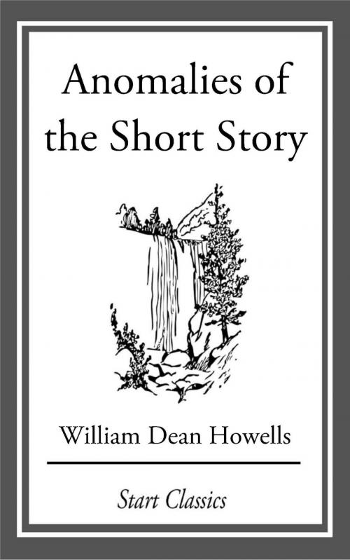 Cover of the book Anomalies of the Short Story by William Dean Howells, Start Classics