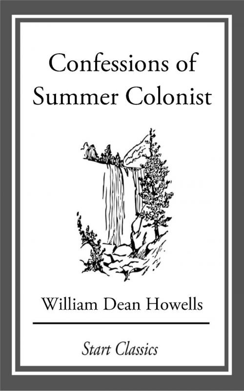 Cover of the book Confessions of Summer Colonist by William Dean Howells, Start Classics