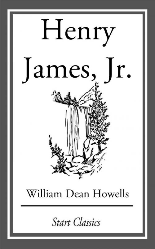 Cover of the book Henry James, Jr. by William Dean Howells, Start Classics