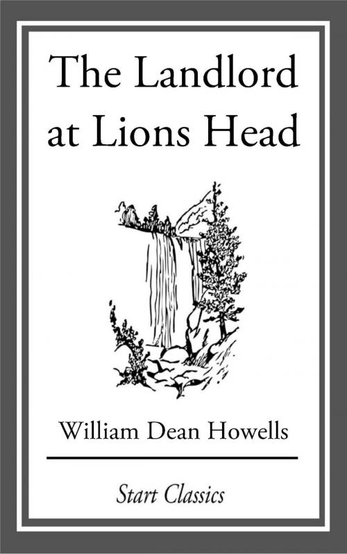 Cover of the book The Landlord at Lions Head by William Dean Howells, Start Classics