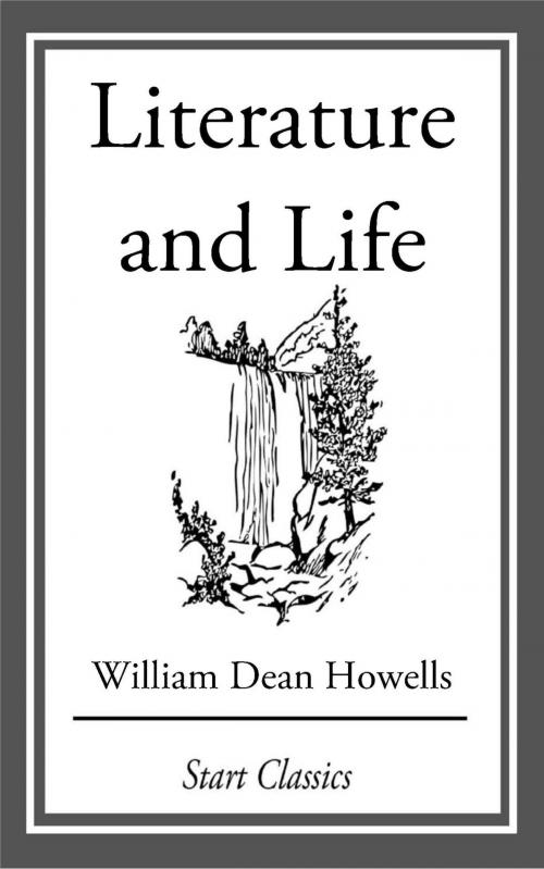 Cover of the book Literature and Life by William Dean Howells, Start Classics
