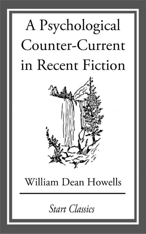 Cover of the book A Psychological Counter-Current in Recent Fiction by William Dean Howells, Start Classics