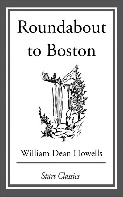 Cover of the book Roundabout to Boston by William Dean Howells, Start Classics